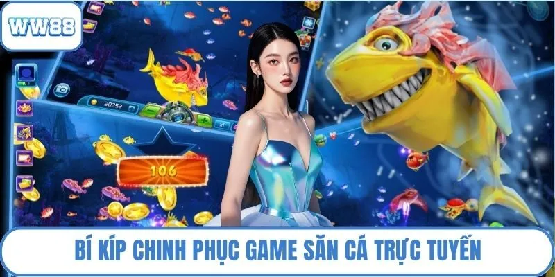 Bí kíp chinh phục game săn cá trực tuyến