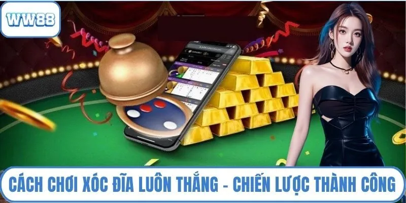 Cách chơi xóc đĩa luôn thắng
