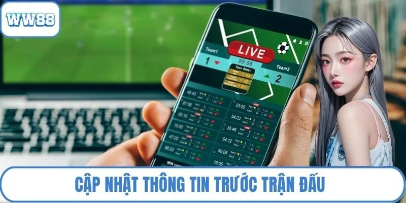 Cập nhật thông tin trước trận đấu để chơi kèo Châu Âu WW88