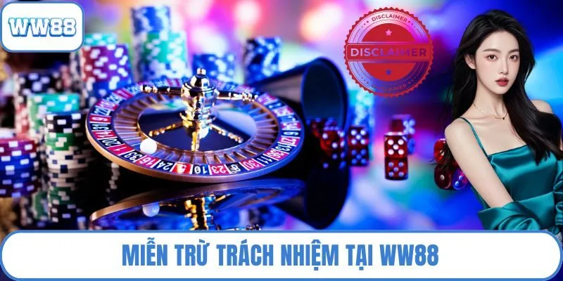 Miễn trừ trách nhiệm tại WW88
