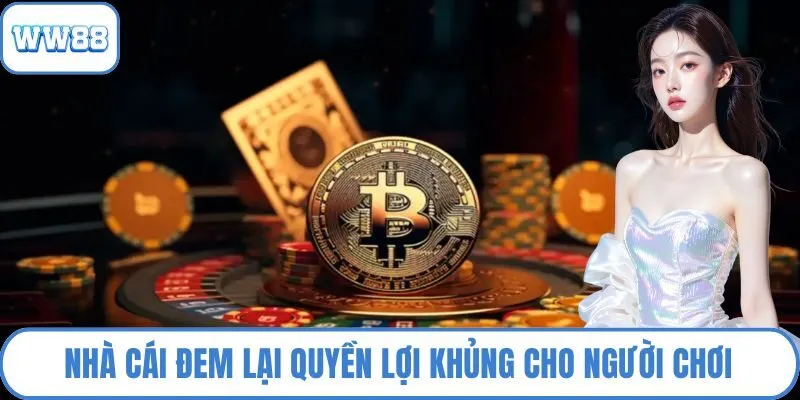 Nhà cái đem lại quyền lợi khủng cho người chơi