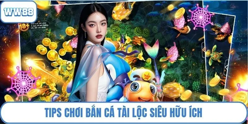 Tips chơi bắn cá tài lộc siêu hữu ích